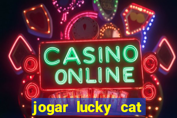 jogar lucky cat modo demo